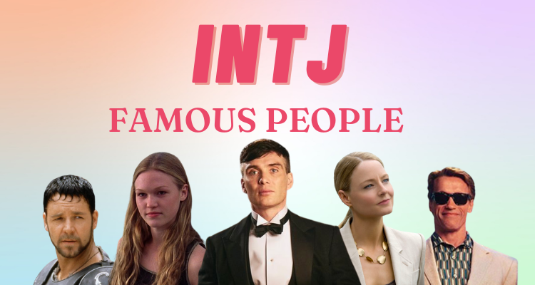 21 Famous People with the INTJ Personality Type